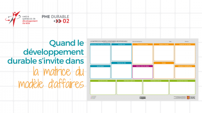 Quand le développement durable s’invite dans la matrice du modèle d’affaires